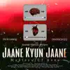 Kunal Sanjay Mehra - Jaane Kyun Jaane (Mystery Of Love) - Single
